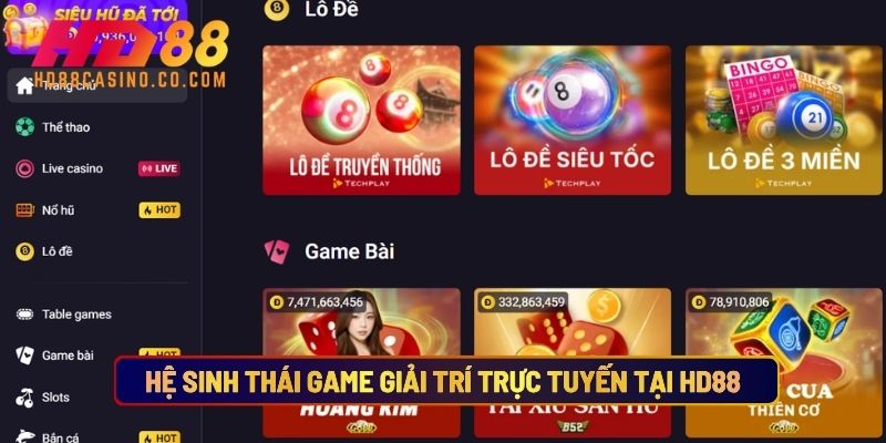 Hệ Sinh Thái Game Giải Trí Trực Tuyến Tại Hd88